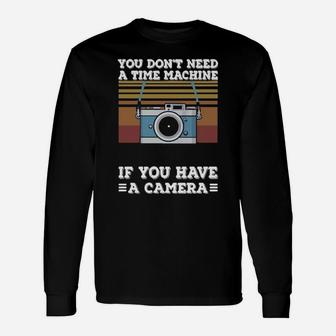 If You Have A Camera Long Sleeve T-Shirt - Monsterry UK