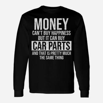 Can Buy Car Parts Funny Car Guy Car Lover Auto Mechanic Gift Unisex Long Sleeve | Crazezy