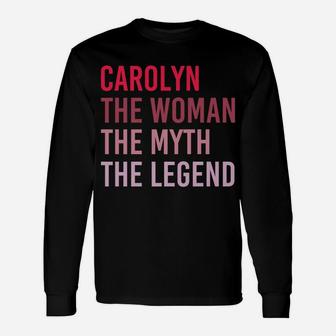 Carolyn Woman Myth Legend Personalized Name Birthday Gift Unisex Long Sleeve | Crazezy