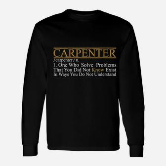 I Am Carpenter Who Solve Problems U Dont Know Long Sleeve T-Shirt - Monsterry UK