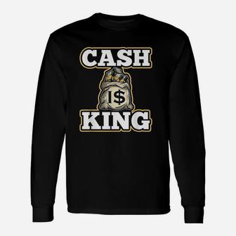 Cash Is King Unisex Long Sleeve | Crazezy AU
