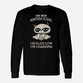 Cat Grumpy I'm Not Antisocial I Rolled Low On Charisma Hoodie Long Sleeve T-Shirt - Monsterry