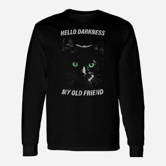 Cat Hello Darkness My Old Friend T-Shirt Black Cat Love Gift Unisex Long Sleeve | Crazezy