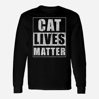 Cat Lives Matter Funny Gift For Cat Lovers Cat Owner Gift Unisex Long Sleeve | Crazezy