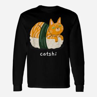 Cat Sushi Catshi Great Funny Gift Cats And Sushi Lovers Unisex Long Sleeve | Crazezy
