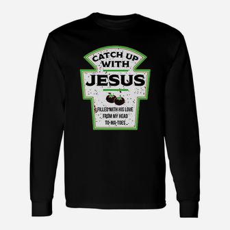 Catch Up With Jesus Unisex Long Sleeve | Crazezy