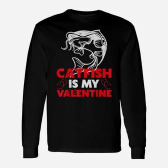 Catfish Is My Valentine Long Sleeve T-Shirt - Monsterry UK