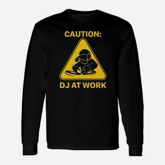 Caution Dj At Work Long Sleeve T-Shirt - Monsterry