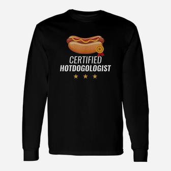 Certified Hotdogologist Funny Hot Dog Gift Hotdog Unisex Long Sleeve | Crazezy