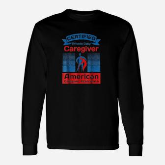 Certified Private Duty Caregiver Unisex Long Sleeve | Crazezy