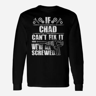 Chad Gift Name Fix It Funny Birthday Personalized Dad Idea Unisex Long Sleeve | Crazezy