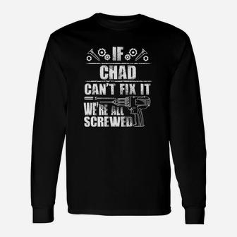 Chad Gift Name Fix It Funny Birthday Personalized Dad Idea Unisex Long Sleeve | Crazezy