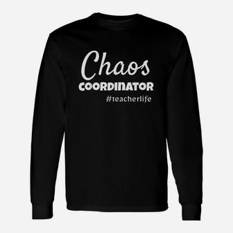 Chaos Coordinator Eacherlife Men Women Teacher Unisex Long Sleeve | Crazezy