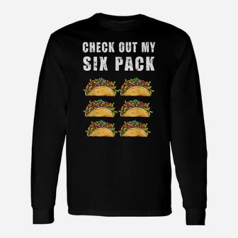 Check Out My Six Pack Tacos - Funny Gym Unisex Long Sleeve | Crazezy UK