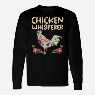 Chicken Whisperer Flower Farming Farm Animal Farmer Gift Unisex Long Sleeve | Crazezy