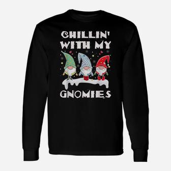 Chillin With My Gnomies Funny Christmas Gnome Gift Unisex Long Sleeve | Crazezy