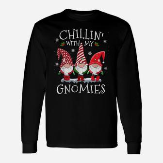 Chillin' With My Gnomies Funny Hilarious Gnome Christmas Sweatshirt Unisex Long Sleeve | Crazezy