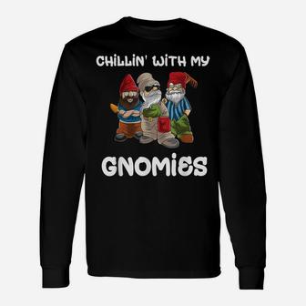Chillin With My Gnomies Garden Gnome Gardening Gifts Women Unisex Long Sleeve | Crazezy UK