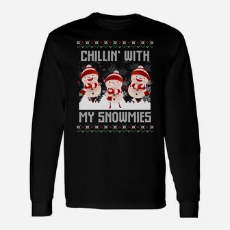 Chillin' With My Snowmies Ugly Christmas Snowman Gifts Xmas Sweatshirt Unisex Long Sleeve | Crazezy DE