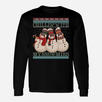 Chillin' With My Snowmies Ugly Christmas Snowman Unisex Long Sleeve | Crazezy