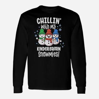 Chillin With Snowmies Shirt Kindergarten Teacher Christmas Unisex Long Sleeve | Crazezy AU