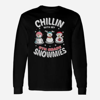 Chilling With My 5Th Grade Snowmies Teacher Christmas Gift Unisex Long Sleeve | Crazezy DE