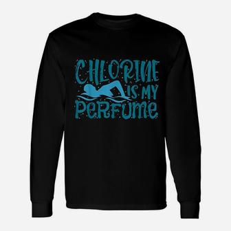 Chlorine Is My Perfume Funny Swimmers Lover Gift Unisex Long Sleeve | Crazezy