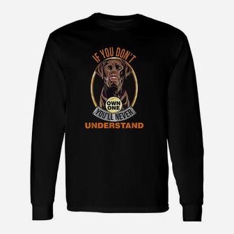 Chocolate Lab Lover Gifts Funny Chocolate Labrador Unisex Long Sleeve | Crazezy AU