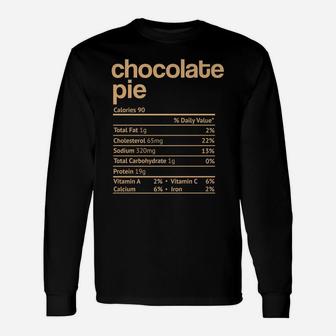 Chocolate Pie Nutrition Facts Funny Thanksgiving Christmas Unisex Long Sleeve | Crazezy CA