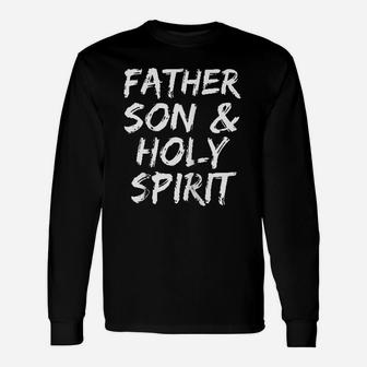 Christian Gift For Men Father Son Holy Spirit Unisex Long Sleeve | Crazezy