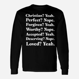 Christian Perfact Forgiven Worthy Accepted Deserving Loved Long Sleeve T-Shirt - Monsterry CA