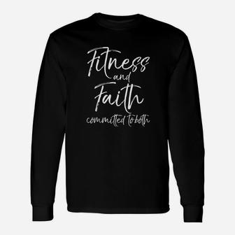 Christian Workout Quote Faith And Fitness Committed To Both Unisex Long Sleeve | Crazezy