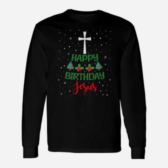 Christmas Day Outfit Happy Birthday Jesus Holiday Gifts Unisex Long Sleeve | Crazezy CA