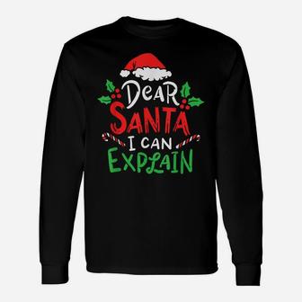 Christmas Dear Santa I Can Explain Funny Santa Claus Joke Unisex Long Sleeve | Crazezy CA