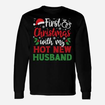 Christmas Gift Wife First Christmas With My Hot New Husband Sweatshirt Unisex Long Sleeve | Crazezy DE