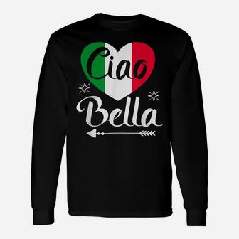 Ciao Bella - Italian Hello Beautiful Gift Italy Flag Unisex Long Sleeve | Crazezy