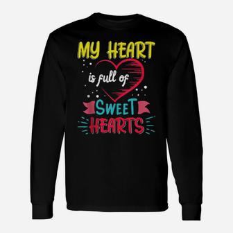 My Class Is Full Of Sweethearts Valentine Teacher Fun Long Sleeve T-Shirt - Monsterry DE