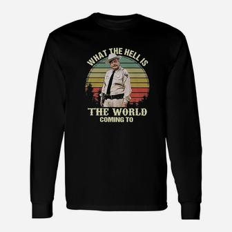 Classic Movie What The Hell The Worlf Coming To Unisex Long Sleeve | Crazezy UK