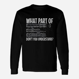 Classical Music What Part Of Music Dont You Understan Unisex Long Sleeve | Crazezy AU