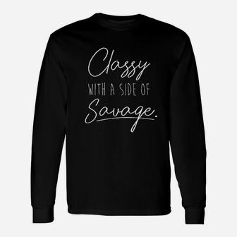Classy With A Side Of Savage Ladies Unisex Long Sleeve | Crazezy UK