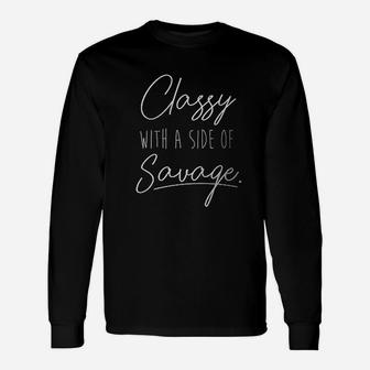 Classy With A Side Of Savage Unisex Long Sleeve | Crazezy DE