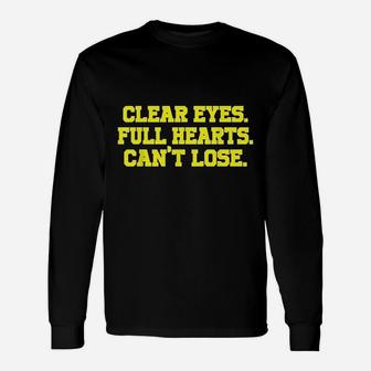 Clear Eyes Full Hearts Cant Lose Unisex Long Sleeve | Crazezy AU