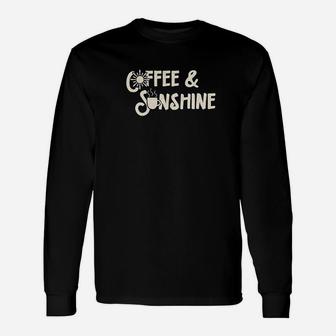 Coffee And Sunshine Unisex Long Sleeve | Crazezy UK