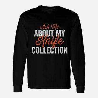 Collector Ask Me About My Collection Unisex Long Sleeve | Crazezy UK
