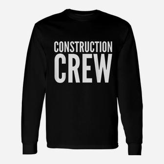 Construction Worker Construction Crew Long Sleeve T-Shirt - Thegiftio UK