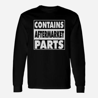 Contains Aftermarket Parts Unisex Long Sleeve | Crazezy