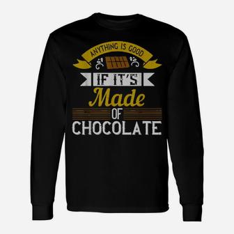 Cooking Anything Is Good If It's Made Of Chocolate Long Sleeve T-Shirt - Monsterry DE