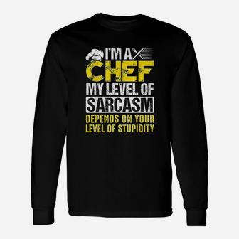 Cooking Chef Sarcastic Chef Statement Unisex Long Sleeve | Crazezy CA