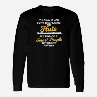 Cool Flute Player Saying Gift Flute Unisex Long Sleeve | Crazezy
