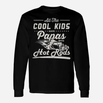 Cool Have Papas With Hot Rods Fathers Day Long Sleeve T-Shirt - Monsterry